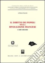 Il diritto dei popoli nella Rivoluzione francese. L'abbé Gregoire libro