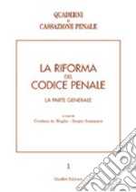 La riforma del codice penale. La parte generale. Atti del Convegno (Pavia, 10-12 maggio 2001)