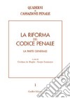 La riforma del codice penale. La parte generale. Atti del Convegno (Pavia, 10-12 maggio 2001) libro