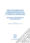 Procedimento amministrativo e partecipazione. Problemi, prospettive ed esperienze libro