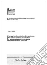 I gruppi parlamentari nella transizione del sistema politico-istituzionale. Le riforme regolamentari della Camera dei deputati nella XIII legislatura