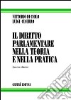 Il diritto parlamentare nella teoria e nella pratica libro