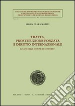 Tratta, prostituzione forzata e diritto internazionale. Il caso delle «donne di conforto» libro