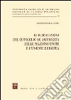 Le risoluzioni del Consiglio di sicurezza delle Nazioni Unite e l'Unione Europea libro di Lang Alessandra