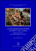 La convenzione europea dei diritti dell'uomo. Profili ed effetti nell'ordinamento italiano libro