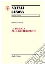 La deroga alla giurisdizione