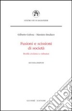 Fusioni e scissioni di società. Profili civilistici e tributari