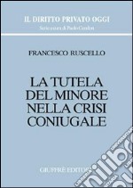 La tutela del minore nella crisi coniugale libro