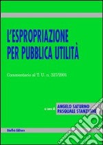 L'espropriazione per pubblica utilità. Commentario al T.U. n. 327/2001 libro