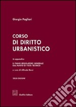 Corso di diritto urbanistico. In appendice: il piano regolatore generale dal punto di vista tecnico libro