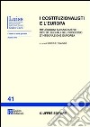 I costituzionalisti e l'Europa. Riflessioni sui mutamenti costituzionali nel processo d'integrazione europea. Atti del Seminario (Roma) libro di Panunzio S. P. (cur.)