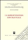 La sopravvenienza contrattuale libro di Ambrosoli Matteo