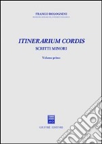 Itinerarium cordis. Scritti minori. Vol. 1