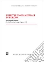 I diritti fondamentali in Europa. Atti del 15° Colloquio biennale (Taormina, 31 maggio-2 giugno 2001) libro