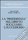 La preferenza nel diritto societario e successorio libro di Ponti Luca Panella Paolo