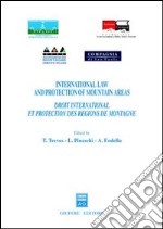 International law and protection of mountain areas-Droit international et protection des regions de montagne libro