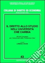 Il diritto allo studio nell'università che cambia. Atti del Convegno per il decennale della Fondazione Ceur (Roma, 28 novembre 2001) libro