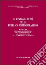 La responsabilità della pubblica amministrazione. Rassegna della giurisprudenza dei giudici ordinari ed amministrativi di legittimità e di merito