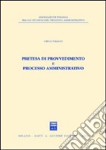 Pretesa di provvedimento e processo amministrativo