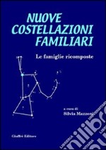 Nuove costellazioni familiari. Le famiglie ricomposte libro