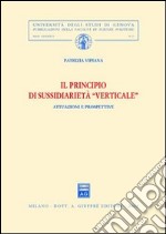 Il principio di sussidiarietà verticale. Attuazioni e prospettive libro