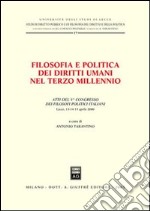 Filosofia e politica dei diritti umani nel terzo millennio. Atti del 5° Congresso dei filosofi politici italiani libro