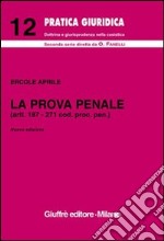 La prova penale. Artt. 187-271 Codice procedura penale libro