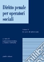 Diritto penale per operatori sociali. Vol. 2: Le aree di intervento libro