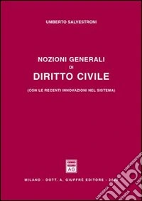 Nozioni generali di diritto civile. Con le recenti innovazioni nel sistema libro