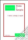 Diritto di famiglia. I valori, i principi, le regole. Ediz. ridotta libro