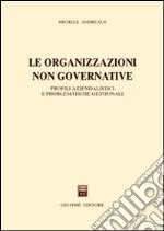 Le organizzazioni non governative. Profili aziendalistici e problematiche gestionali libro