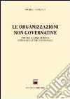 Le organizzazioni non governative. Profili aziendalistici e problematiche gestionali libro di Andreaus Michele