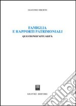 Famiglia e rapporti patrimoniali. Questioni d'attualità libro