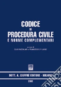 Codice di procedura civile e norme complementari. Aggiornato al 30 giugno 2002 libro