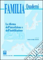 La riforma dell'interdizione e dell'inabilitazione. Atti del Convegno di Studi su «Capacità ed autonomia delle persone» (Roma, 20 giugno 2002) libro