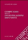 Compendio delle investigazioni difensive libro di Ruggiero Giuseppe