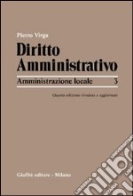 Diritto amministrativo. Vol. 3: Amministrazione locale
