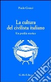 La cultura del civilista italiano. Un profilo storico libro