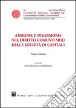 Armonie e disarmonie nel diritto comunitario delle società di capitali libro