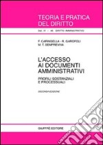 L'accesso ai documenti amministrativi. Profili sostanziali e processuali