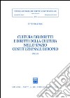 Cultura dei diritti e diritti della cultura nello spazio costituzionale europeo. Saggi libro