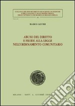 Abuso del diritto e frode alla legge nell'ordinamento comunitario libro