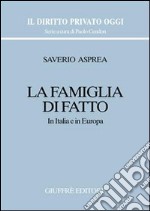 La Famiglia di fatto. In Italia e in Europa libro