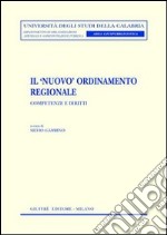 Il nuovo ordinamento regionale. Competenze e diritti. Atti del Convegno europeo (3-4 giugno 2002) libro