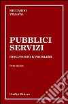 Pubblici servizi. Discussioni e problemi libro