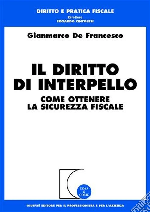 Il diritto di interpello. Come ottenere la sicurezza fiscale