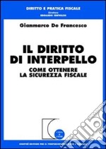 Il diritto di interpello. Come ottenere la sicurezza fiscale