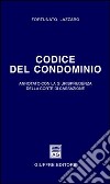 Codice del condominio. Annotato con la giurisprudenza della Corte di Cassazione libro