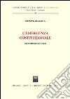 L'emergenza costituzionale. Definizioni e modelli libro