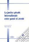 La justice penale internationale entre passé et avenir libro